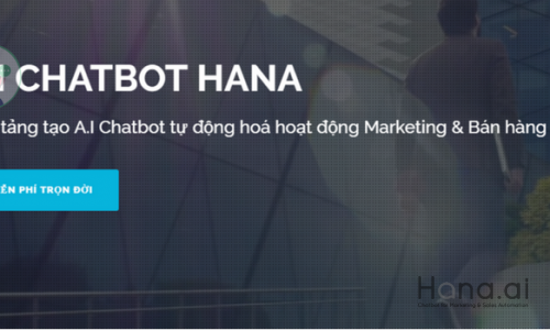 ÁP DỤNG 4 TÍNH NĂNG NÀY CỦA HANA ĐỂ TĂNG HIỆU QUẢ SỬ DỤNG CHATBOT