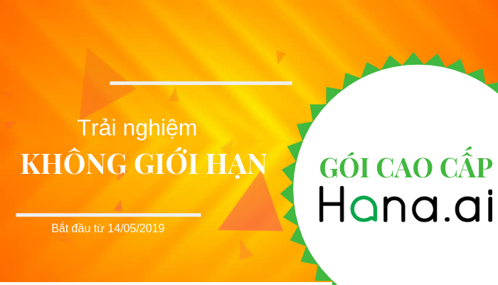 Bùng nổ cơ hội trải nghiệm tính năng HANA.AI cao cấp chỉ với 0 đồng