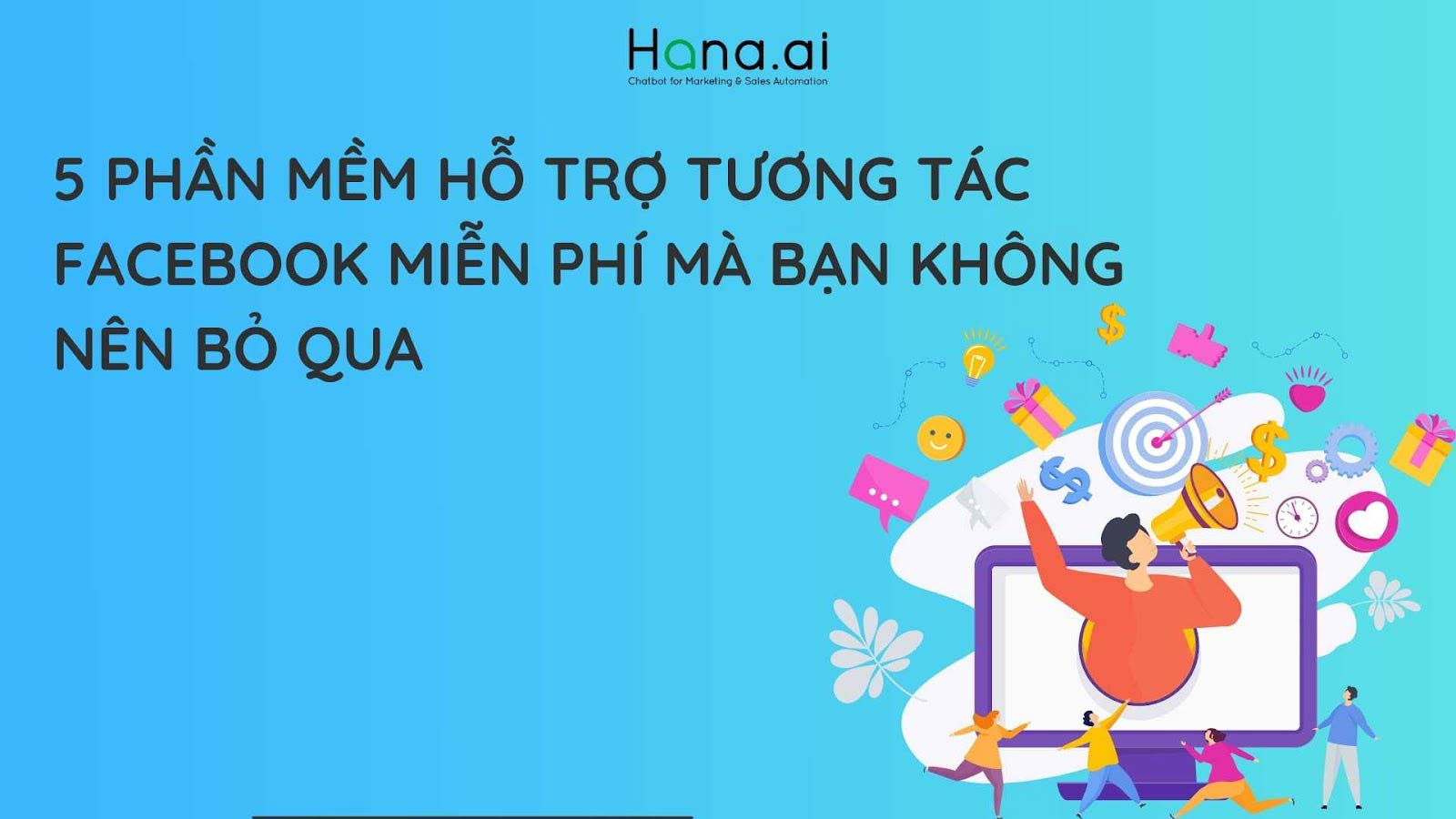 5 phần mềm tương tác Facebook miễn phí mà bạn không thể bỏ qua!