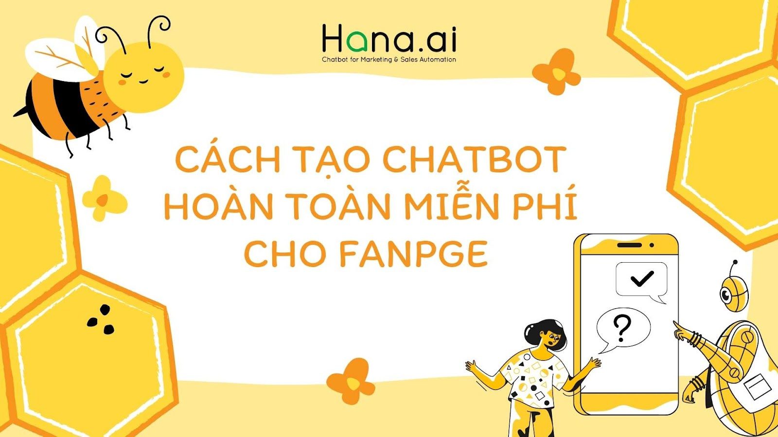 Hướng dẫn tạo chatbot miễn phí cho fanpage từ A- Z
