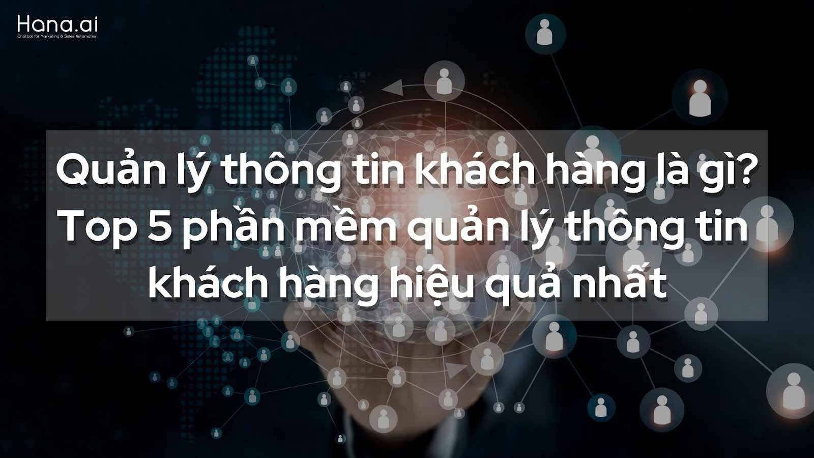 Top 5 phần mềm quản lý thông tin khách hàng hiệu quả nhất!